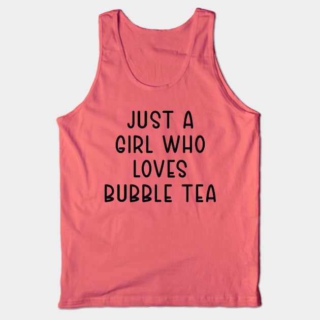 Just A girl Who Loves Bubble Tea Tank Top by TIHONA